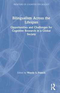 Bilingualism Across the Lifespan: Opportunities and Challenges for Cognitive Research in a Global Society