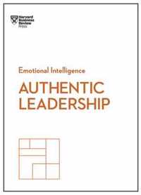 Authentic Leadership (HBR Emotional Intelligence Series)