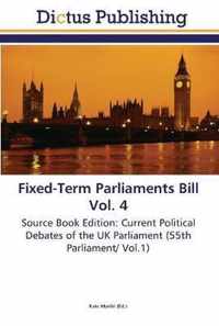 Fixed-Term Parliaments Bill Vol. 4