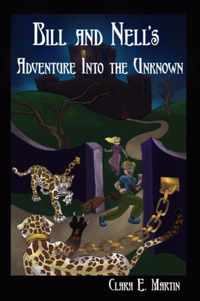 Bill and Nell's Adventure Into the Unknown