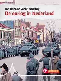 De Tweede Wereldoorlog  -   De oorlog in Nederland