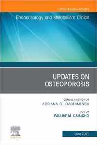 Updates on Osteoporosis, An Issue of Endocrinology and Metabolism Clinics of North America