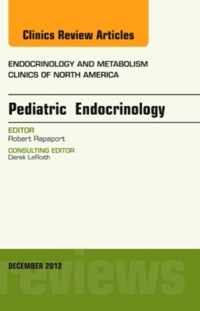 Pediatric Endocrinology, An Issue of Endocrinology and Metabolism Clinics