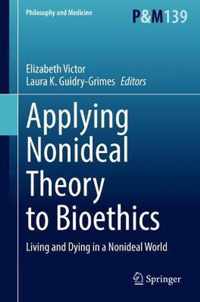 Applying Nonideal Theory to Bioethics