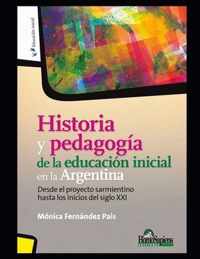 Historia y pedagogia de la educacion inicial en la Argentina