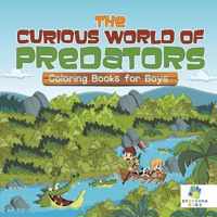 The Curious World of Predators Coloring Books for Boys