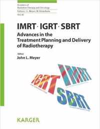 IMRT, IGRT, SBRT - Advances in the Treatment Planning and Delivery of Radiotherapy: Now available