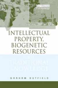 Intellectual Property, Biogenetic Resources and Traditional Knowledge