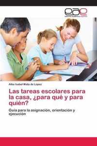 Las tareas escolares para la casa, ?para que y para quien?