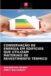 Conservacao de Energia Em Edificios Que Utilizam Materiais de Revestimento Termico