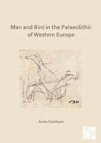 Man and Bird in the Palaeolithic of Western Europe