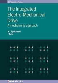 The Integrated Electro-Mechanical Drive: A mechatronic approach