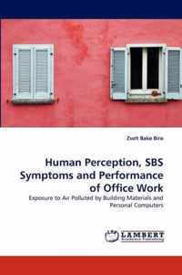 Human Perception, SBS Symptoms and Performance of Office Work