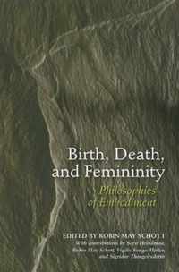 Birth, Death, and Femininity