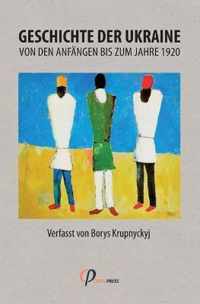 Geschichte der Ukraine von den Anfangen bis zum Jahre 1920