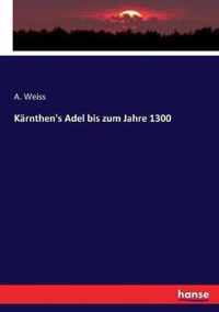 Karnthen's Adel bis zum Jahre 1300