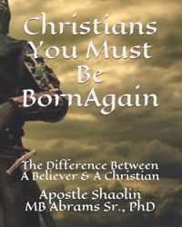 Christians You Must Be Born-Again