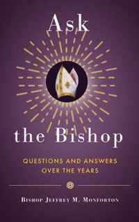Ask the Bishop