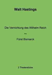 Die Vernichtung des Wilhelm Reich - Furst Bismarck