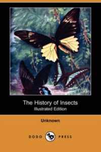 The History of Insects (Illustrated Edition) (Dodo Press)
