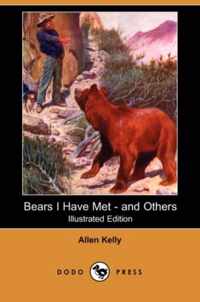 Bears I Have Met - And Others (Illustrated Edition) (Dodo Press)