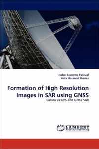 Formation of High Resolution Images in Sar Using Gnss