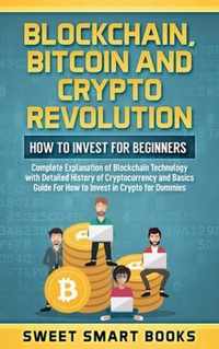 Blockchain, Bitcoin and Crypto Revolution: How To Invest For Beginners
