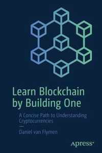 Learn Blockchain by Building One