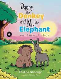 Danny the Donkey and Al the Elephant Went Looking for Tails