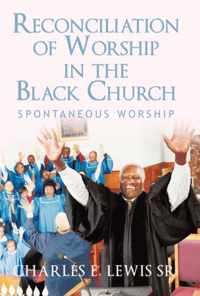 Reconciliation of Worship in the Black Church