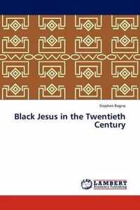 Black Jesus in the Twentieth Century