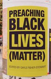 Preaching Black Lives (Matter)