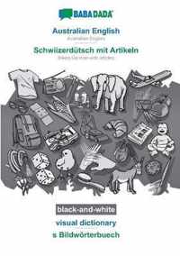 BABADADA black-and-white, Australian English - Schwiizerdutsch mit Artikeln, visual dictionary - s Bildwoerterbuech