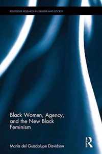Black Women, Agency, and the New Black Feminism