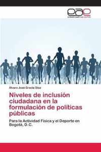 Niveles de inclusion ciudadana en la formulacion de politicas publicas