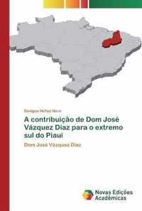 A contribuicao de Dom Jose Vazquez Diaz para o extremo sul do Piaui
