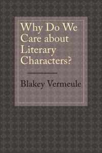 Why Do We Care about Literary Characters?