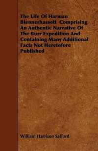 The Life Of Harman Blennerhassett Comprising An Authentic Narrative Of The Burr Expedition And Containing Many Additional Facts Not Heretofore Published