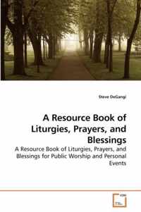A Resource Book of Liturgies, Prayers, and Blessings