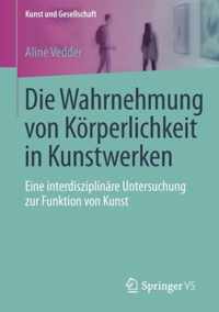 Die Wahrnehmung Von Koerperlichkeit in Kunstwerken