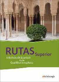 RUTAS Superior. Schülerband. Arbeitsbuch Spanisch für die gymnasiale Oberstufe - Neubearbeitung