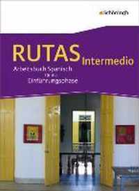 RUTAS Intermedio. Schülerband. Arbeitsbuch Spanisch für die gymnasiale Oberstufe - Neubearbeitung