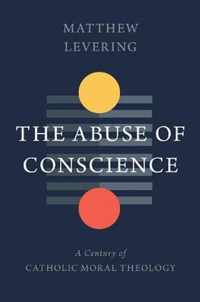 The Abuse of Conscience