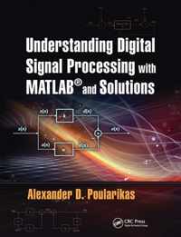 Understanding Digital Signal Processing with MATLAB (R) and Solutions