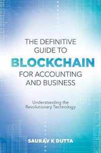 The Definitive Guide to Blockchain for Accounting and Business