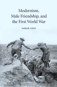 Modernism, Male Friendship, and the First World War