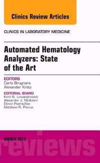 Automated Hematology Analyzers: State of the Art, An Issue of Clinics in Laboratory Medicine