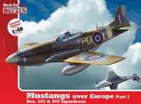 1/48 Mustangs Over Europe Part 1. Nos. 303 & 309 Squadrons