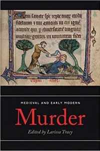 Medieval and Early Modern Murder