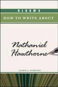 Bloom's How to Write About Nathaniel Hawthorne